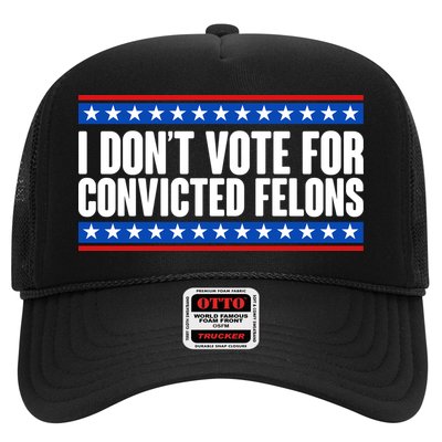I Dont Vote For Convicted Felons Trump Trucker Hat
