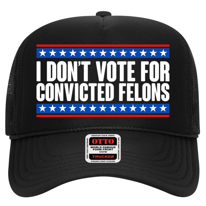 I Dont Vote For Convicted Felons Trump Trucker Hat