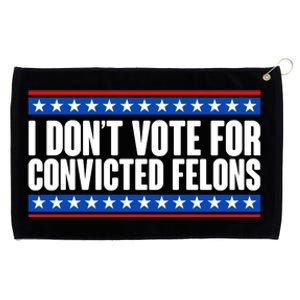 I Dont Vote For Convicted Felons Trump Grommeted Golf Towel