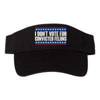 I Dont Vote For Convicted Felons Trump Visor
