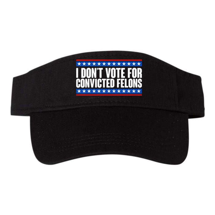 I Dont Vote For Convicted Felons Trump Visor
