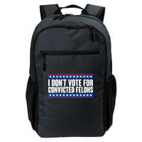I Dont Vote For Convicted Felons Trump Backpack