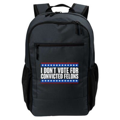 I Dont Vote For Convicted Felons Trump Daily Commute Backpack