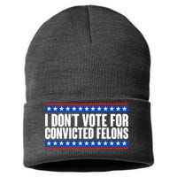 I Dont Vote For Convicted Felons Trump Sustainable Knit Beanie