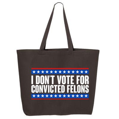 I Dont Vote For Convicted Felons Trump 25L Jumbo Tote