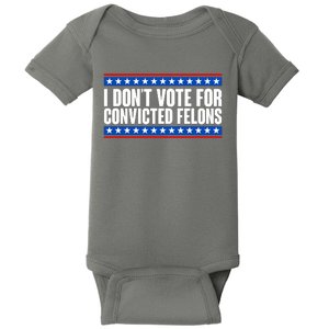 I Dont Vote For Convicted Felons Trump Baby Bodysuit