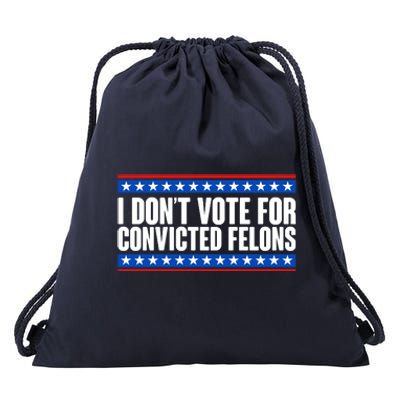 I Dont Vote For Convicted Felons Trump Drawstring Bag