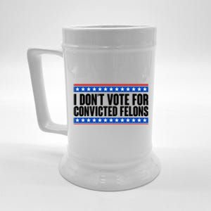 I Dont Vote For Convicted Felons Trump Beer Stein