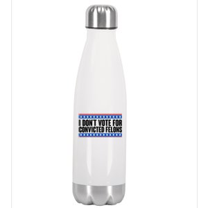 I Dont Vote For Convicted Felons Trump Stainless Steel Insulated Water Bottle