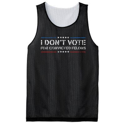 I DonT Vote For Convicted Felons Anti Trump Mesh Reversible Basketball Jersey Tank