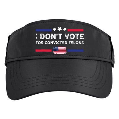 I Dont Vote For Convicted Felons Antitrump Adult Drive Performance Visor