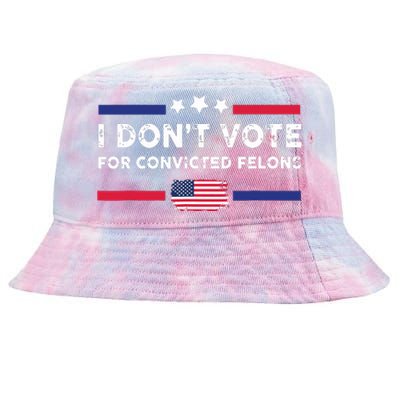 I Dont Vote For Convicted Felons Antitrump Tie-Dyed Bucket Hat