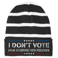 I Dont Vote For Convicted Felons Anti Trump Striped Beanie with Solid Band