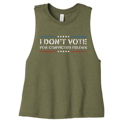 I DonT Vote For Convicted Felons Antitrump Women's Racerback Cropped Tank