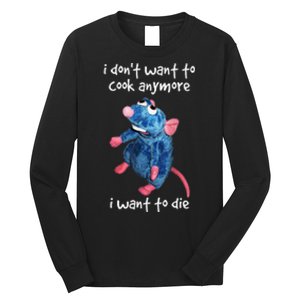 I DonT Want To Cook Anymore I Want To Die Funny Long Sleeve Shirt