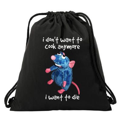 I DonT Want To Cook Anymore I Want To Die Funny Drawstring Bag