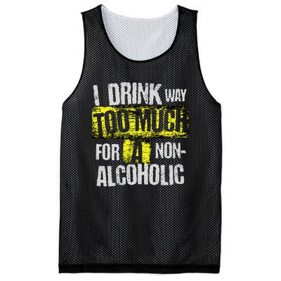 I Drink Way Too Much For A Non Alcoholic Socially Accepted Mesh Reversible Basketball Jersey Tank