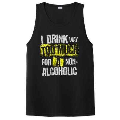 I Drink Way Too Much For A Non Alcoholic Socially Accepted PosiCharge Competitor Tank