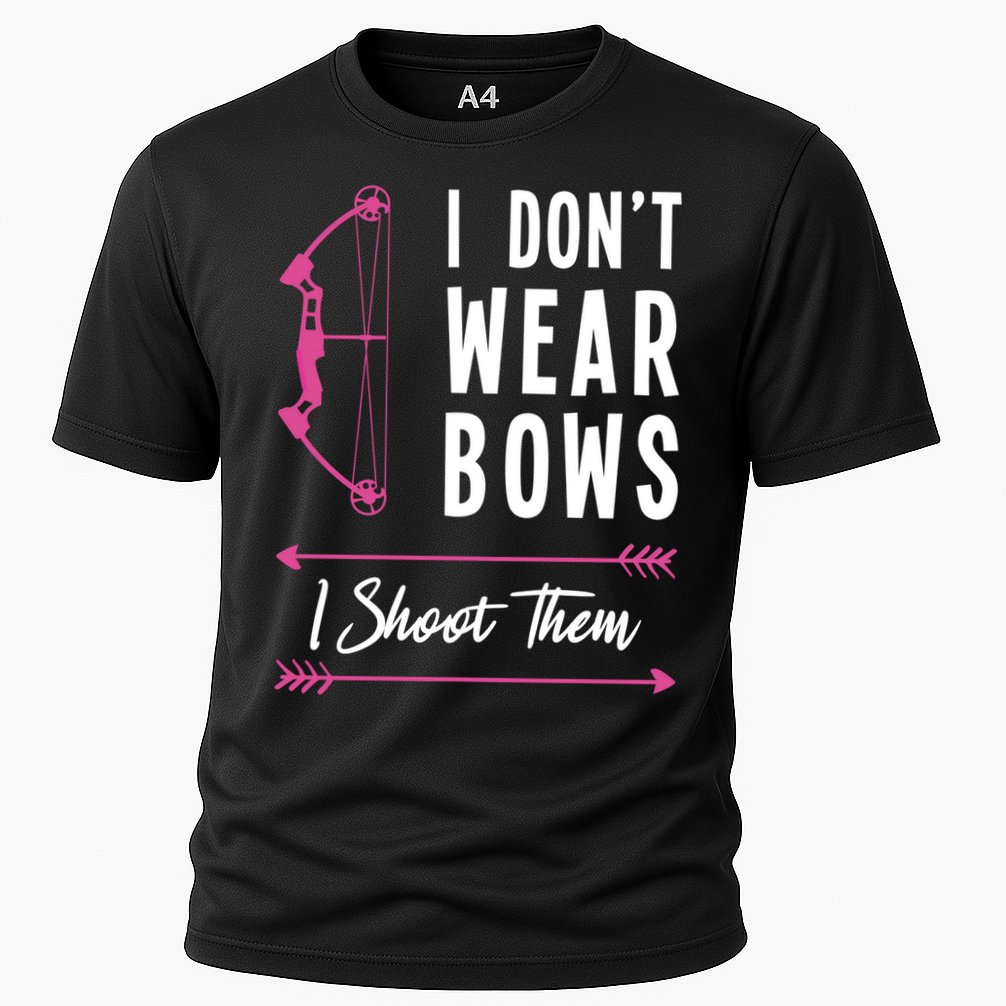 I Dont Wear Bows I Shoot Them Archer Bow Archery Hunter Meaningful Gift Cooling Performance Crew T-Shirt