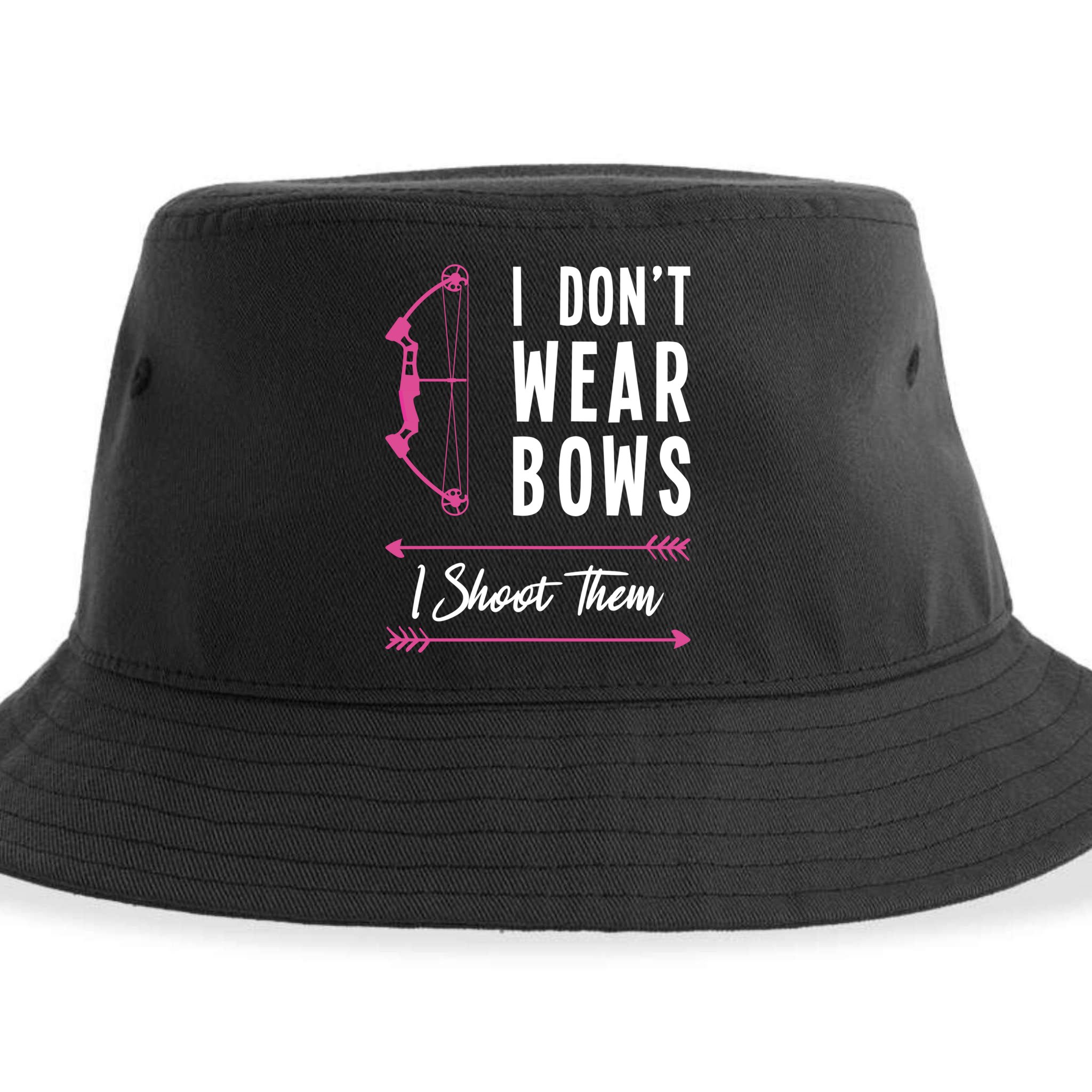I Dont Wear Bows I Shoot Them Archer Bow Archery Hunter Meaningful Gift Sustainable Bucket Hat