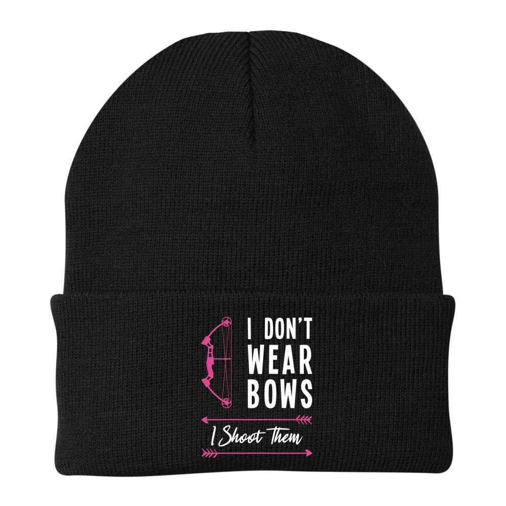 I Dont Wear Bows I Shoot Them Archer Bow Archery Hunter Meaningful Gift Beanie