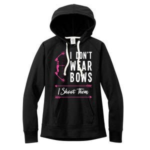 I Dont Wear Bows I Shoot Them Archer Bow Archery Hunter Meaningful Gift Women's Fleece Hoodie