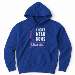 I Dont Wear Bows I Shoot Them Archer Bow Archery Hunter Meaningful Gift Hoodie