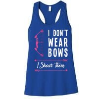 I Dont Wear Bows I Shoot Them Archer Bow Archery Hunter Meaningful Gift Women's Racerback Tank