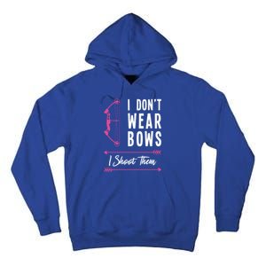 I Dont Wear Bows I Shoot Them Archer Bow Archery Hunter Meaningful Gift Tall Hoodie