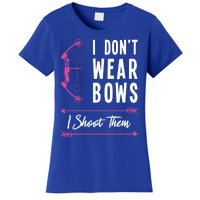 I Dont Wear Bows I Shoot Them Archer Bow Archery Hunter Meaningful Gift Women's T-Shirt