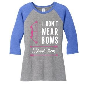 I Dont Wear Bows I Shoot Them Archer Bow Archery Hunter Meaningful Gift Women's Tri-Blend 3/4-Sleeve Raglan Shirt