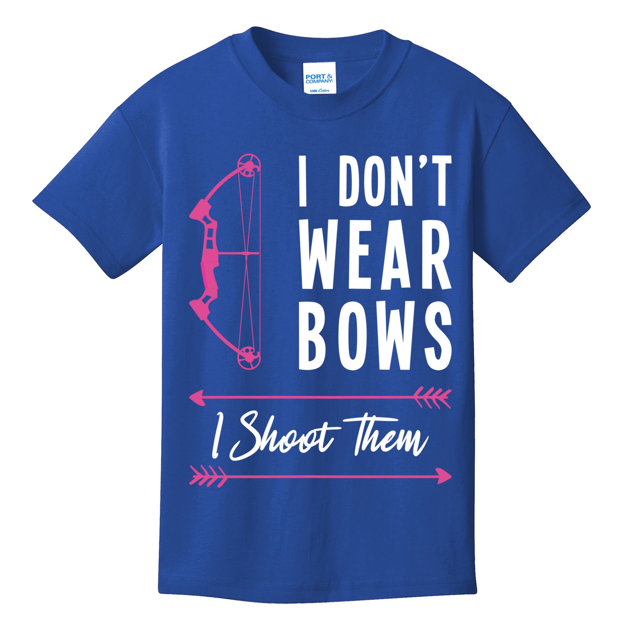 I Dont Wear Bows I Shoot Them Archer Bow Archery Hunter Meaningful Gift Kids T-Shirt