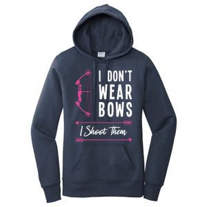 I Dont Wear Bows I Shoot Them Archer Bow Archery Hunter Meaningful Gift Women's Pullover Hoodie