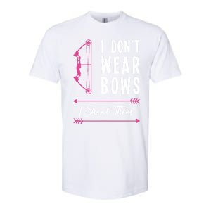 I Dont Wear Bows I Shoot Them Archer Bow Archery Hunter Meaningful Gift Softstyle CVC T-Shirt