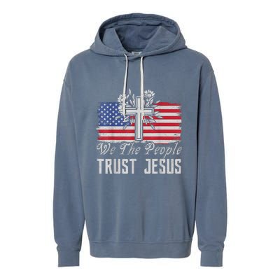 Independence Day We The People Trust Jesus Vintage US Flag Garment-Dyed Fleece Hoodie