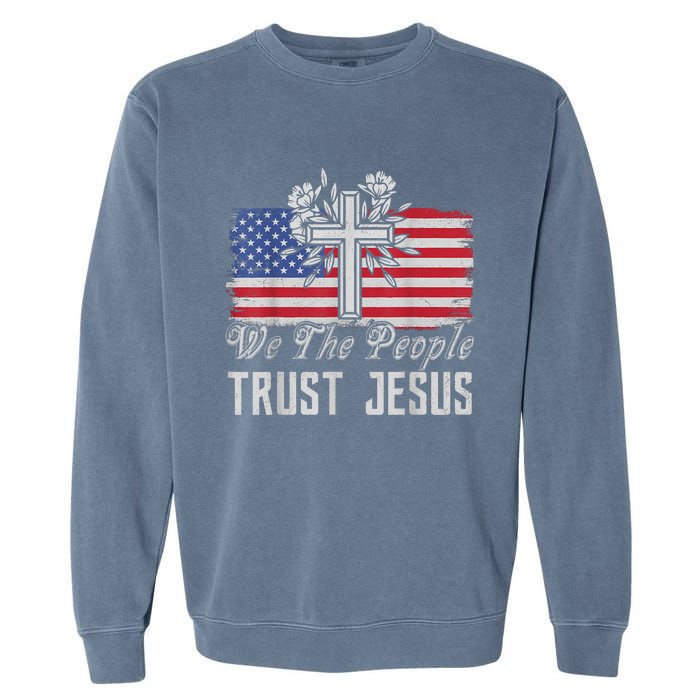 Independence Day We The People Trust Jesus Vintage US Flag Garment-Dyed Sweatshirt