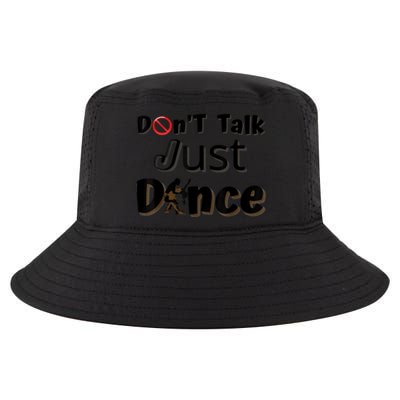 I Dont Want To Talk I Just Want To Dance. Funny Dancers Cool Comfort Performance Bucket Hat