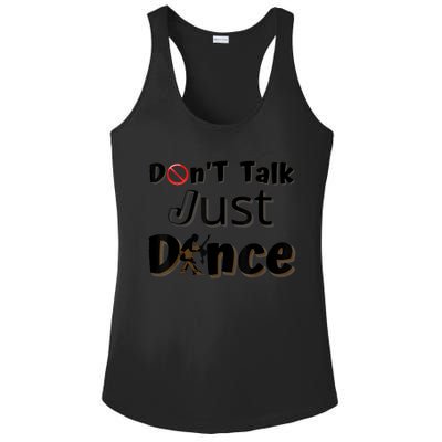 I Dont Want To Talk I Just Want To Dance. Funny Dancers Ladies PosiCharge Competitor Racerback Tank