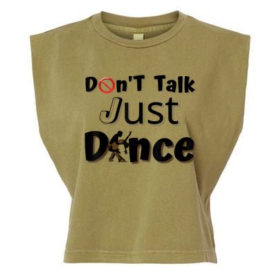 I Dont Want To Talk I Just Want To Dance. Funny Dancers Garment-Dyed Women's Muscle Tee