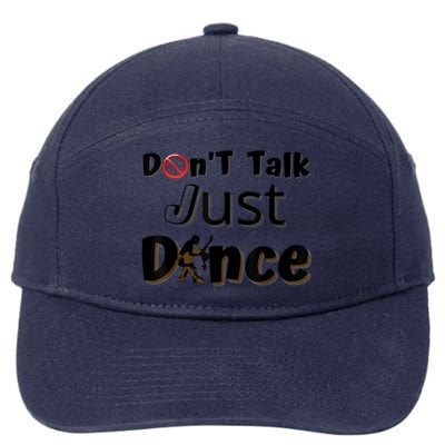 I Dont Want To Talk I Just Want To Dance. Funny Dancers 7-Panel Snapback Hat