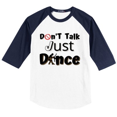 I Dont Want To Talk I Just Want To Dance. Funny Dancers Baseball Sleeve Shirt