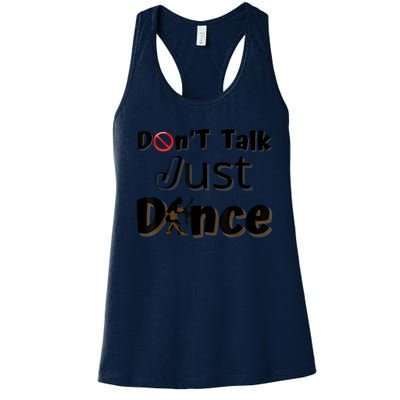 I Dont Want To Talk I Just Want To Dance. Funny Dancers Women's Racerback Tank