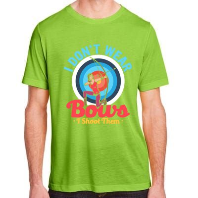 I Dont Wear Bows I Shoot Them Archery Target Archer Gift Adult ChromaSoft Performance T-Shirt