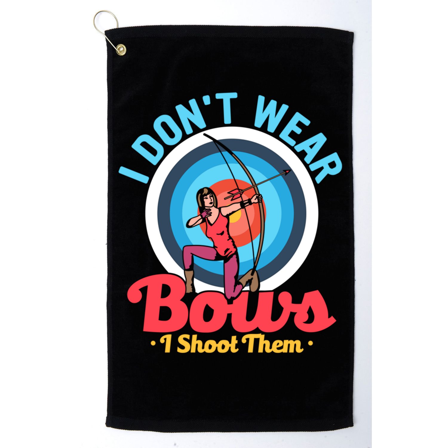I Dont Wear Bows I Shoot Them Archery Target Archer Gift Golf Towel