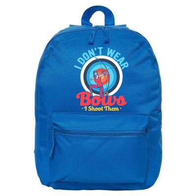 I Dont Wear Bows I Shoot Them Archery Target Archer Gift 16 in Basic Backpack