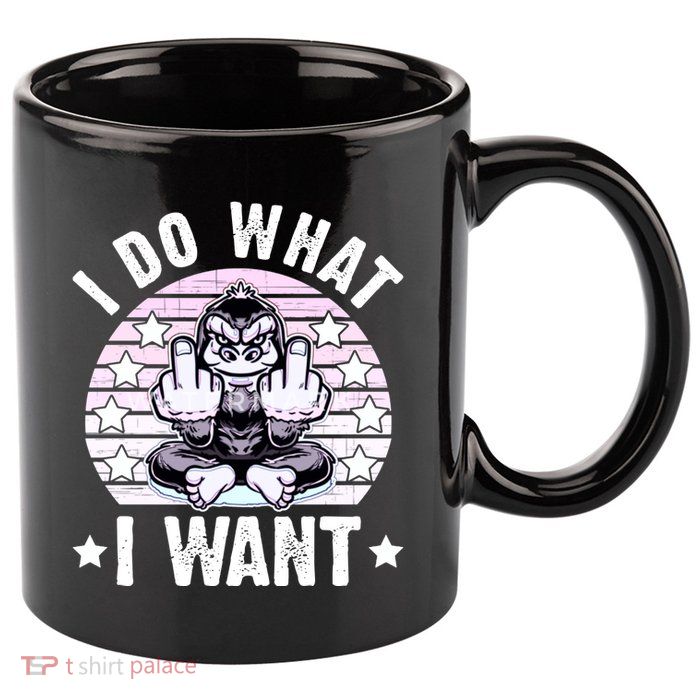 I Do What I Want Funny Monkey 11oz C Handle Ceramic Mug