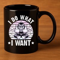 I Do What I Want Funny Monkey 11oz C Handle Ceramic Mug