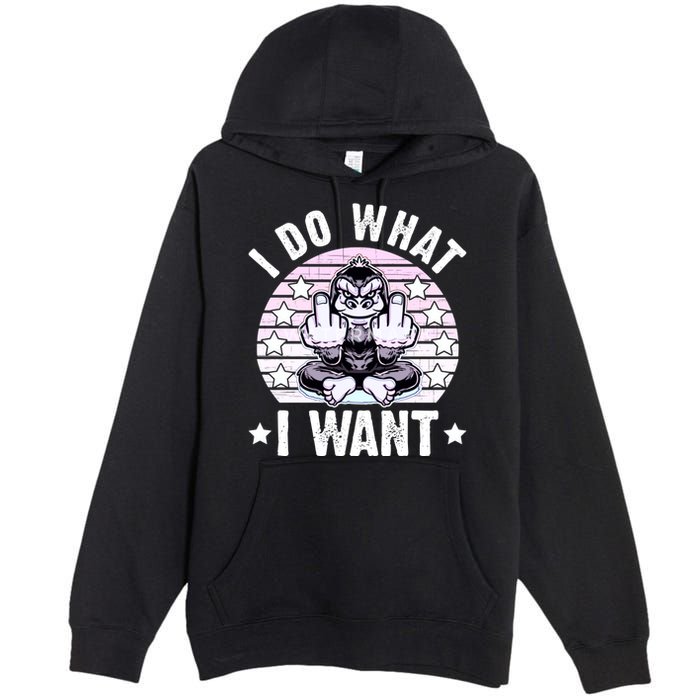 I Do What I Want Funny Monkey Premium Pullover Hoodie