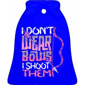 I Dont Wear Bows I Shoot Them Archery Hunting Lover Shooter Great Gift Ceramic Bell Ornament