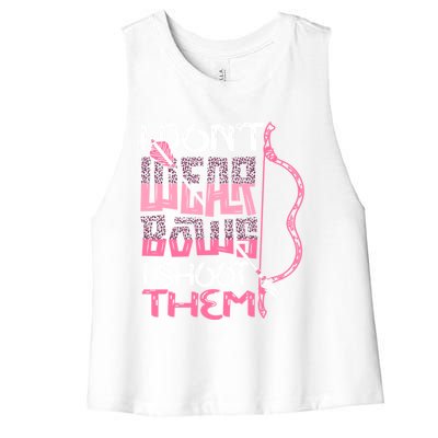 I Dont Wear Bows I Shoot Them Archery Hunting Lover Shooter Great Gift Women's Racerback Cropped Tank